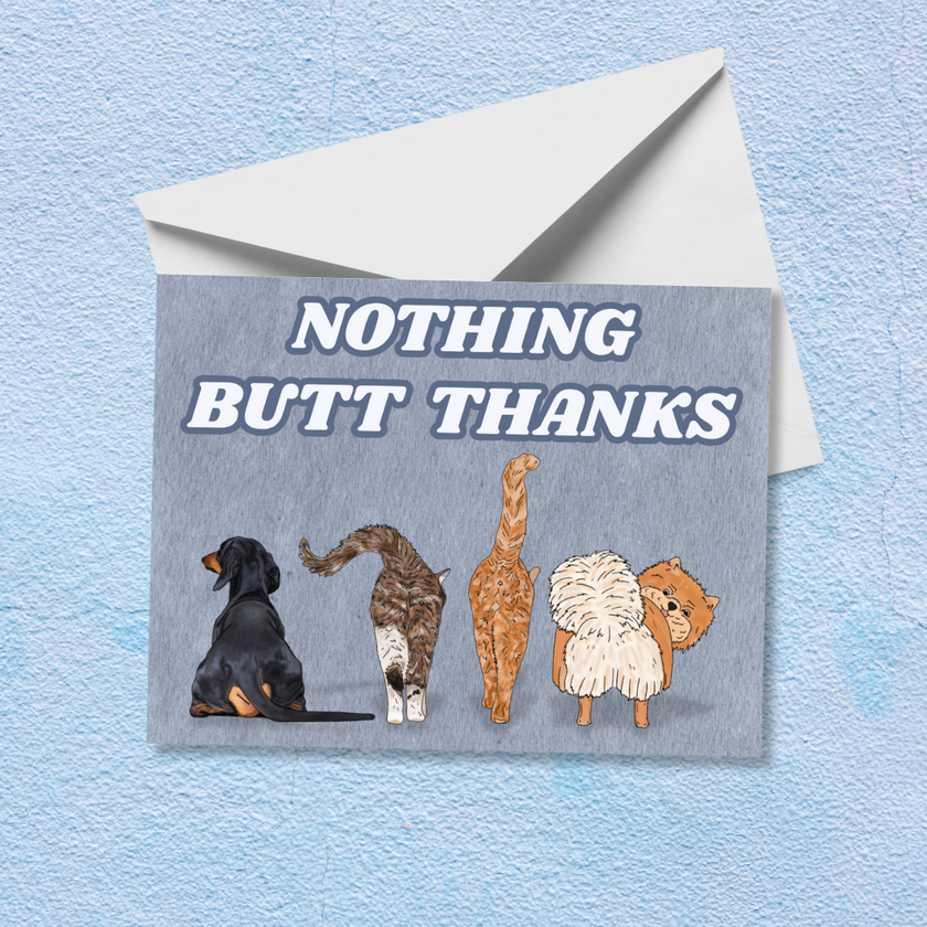 Nothing Butt Thanks Card