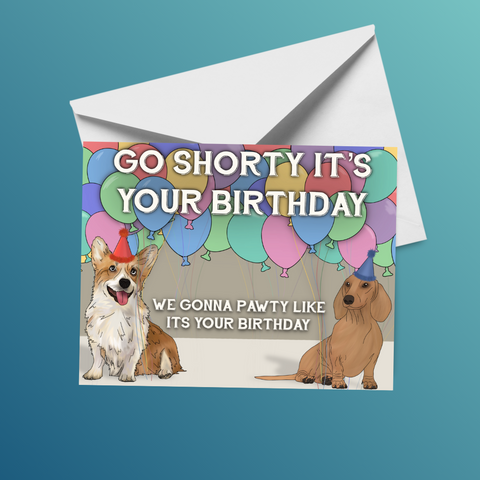Go Shorty Birthday Card