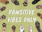 PAWSITIVE VIBES ONLY Card