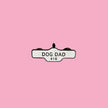 Toronto Dog Dad Street Sign Pin