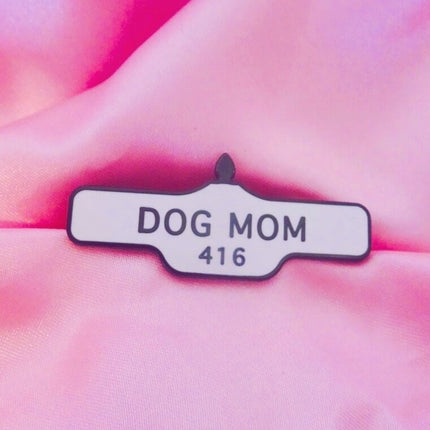 Toronto Dog Mom Street Sign Pin